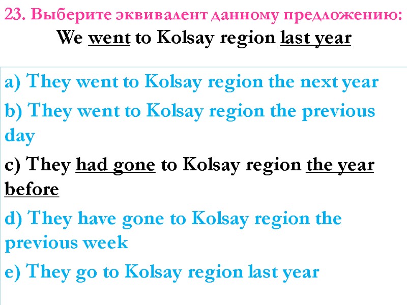 a) They went to Kolsay region the next year b) They went to Kolsay